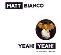 Matt Bianco - Yeah! Yeah!