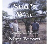 Matt Brown Star's War: George Clooney on the Frontlines of a Deadly African Matt Brown Multicolor