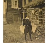 Matt Burt And The Busy Dead - Gravedigger's Blues [VINYL]