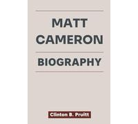 MATT CAMERON BIOGRAPHY: How a Shy Drummer’s Beat Defined Grunge and Conquered Fame’s Shadows (True Stories of American Icons)