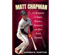 MATT CHAPMAN: The Biography Of Giants Baseball, Strikeouts, And Gold Glove Triumphs