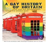 Matt Cook A Gay History of Britain: Love & Sex Between Men Since the Matt Cook Multicolor