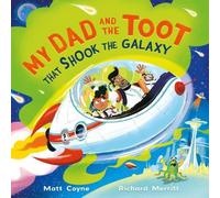Matt Coyne My Dad & the Toot that Shook the Galaxy Paperback Book Matt Coyne Multicolor
