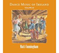 Matt Cunningham - Vol. 20 Dance Music Of Ireland