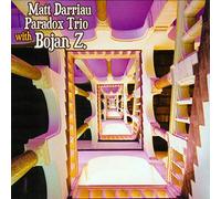 Matt Darriaut & Paradox Trio - With Bojan Z.