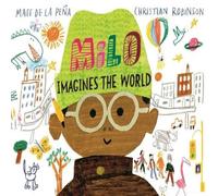 Matt de la Pena Milo Imagines The World Paperback Book Matt de la Pena Multicolor