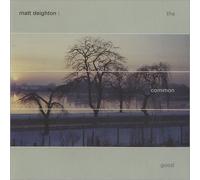 Matt Deighton - The Common Good [Vinyl LP] [VINYL]