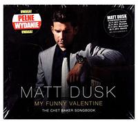 Matt Dus - Matt Dus: My Funny Valentine: The Chet Baker Songbook (digipack) [CD]