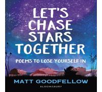 Matt Goodfellow Let's Chase Stars Together : Poems to lose yourself in, perfect Matt Goodfellow Multicolor