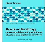 Matt Green Rock-climbing Communities of Practice: Physical & Digital Matt Green Multicolor