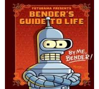 Matt Groening Futurama Presents: Bender's Guide to Life Hardback Book Matt Groening Multicolor