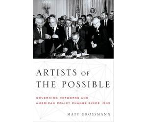 Matt Grossmann - Artists of the Possible Governing Networks and Amer - K555z