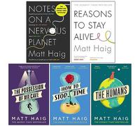 Matt Haig Collection 5 Books Set (Notes on a Nervous Planet, Reasons to Stay Alive, The Possession of Mr Cave, The Humans, How to Stop Time)