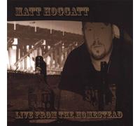 Matt Hoggatt - Live from the Homestead