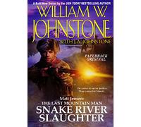 Matt Jensen: Snake River Slaughter: 5 (Last Mountain Man 5) (The Last Mountain Man): The Last Mountain Man #5 (Matt Jensen, The Last Mountain Man)