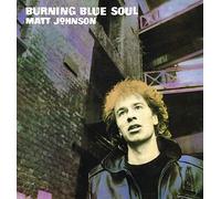 Matt Johnson - Burning Blue Soul