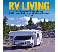 Matt Jones RV Living: An Essential Guide to Full-time Rving & Motorhome Matt Jones Multicolor