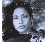 MATT JORDAN - Let the Feeling Flow