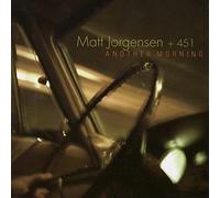 Matt Jorgensen & 451 - Another Morning