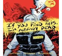 Matt Kindt If You Find This, I'm Already Dead Hardback Book Matt Kindt Multicolor