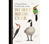 Matt Kracht - A Dumb Birds Field Guide to the Worst Birds Ever - Paper - C245z