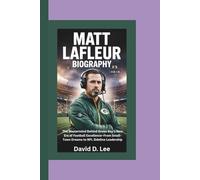 MATT LAFLEUR BIOGRAPHY: The Mastermind Behind Green Bay’s New Era of Football Excellence-From Small-Town Dreams to NFL Sideline Leadership