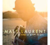 Matt Laurent - Comme Le Beau Temps