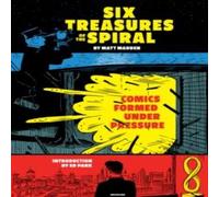 Matt Madden Six Treasures of the Spiral : Comics Formed Under Pressure Matt Madden Multicolor