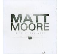 Matt Moore - Give It All Away