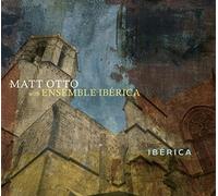 Matt Otto & Ensemble Iberica (CD) Album