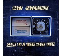 Matt Patershuk - Same As I Ever Have Been