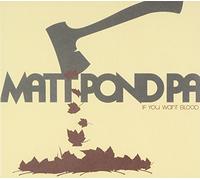 Matt Pond Pa - If You Want Blood [Us Import]