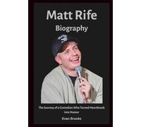 Matt Rife Biography: The Journey of a Comedian Who Turned Heartbreak into Humor (Laugh Legends (Famous Comedians))