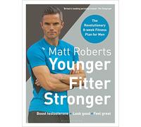 Matt Roberts' Younger, Fitter, Stronger