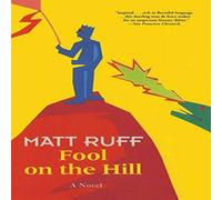 Matt Ruff Fool on the Hill : A Novel Paperback Book Matt Ruff Multicolor