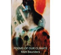 Matt Saunders: Poems of our Climate