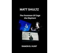 Matt Shultz: The Frontman Of Cage the Elephant