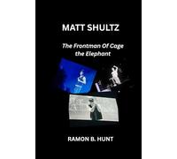 Matt Shultz: The Frontman Of Cage the Elephant