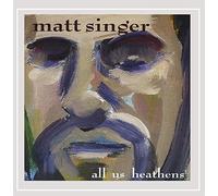Matt Singer - All Us Heathens