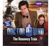 Matt Smith - Doctor Who: The Runaway Train by Oli Smith - Read by Matt Smith - Featuring the Eleventh Doctor and Amy