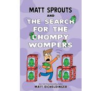 Matt Sprouts and the Search for the Chompy Wompers : Volume 3