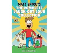 Matt Sprouts: The Complete Laugh-Out-Loud Collection