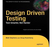 Matt Stephens Design Driven Testing : Test Smarter, Not Harder Paperback Book Matt Stephens Multicolor