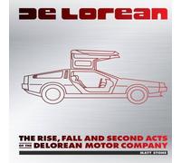 Matt Stone DeLorean: The Rise, Fall, & Second Acts of the Delorean Motor Matt Stone Multicolor