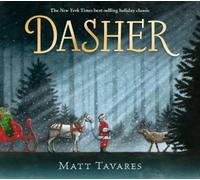 Dasher : How a Brave Little Doe Changed Christmas Forever by Matt Tavares ...