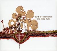 MATT THE ELECTRICIAN - One Thing Right