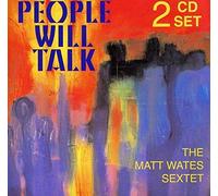 Matt Wates Sextet - People Will Talk