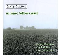 Matt Wilson - As Wave Follows Wave