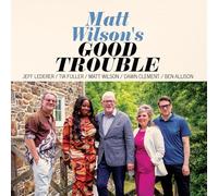 Matt Wilson - Good Trouble