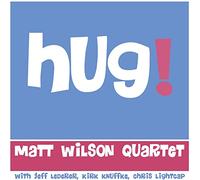 Matt Wilson Quartet - Hug!